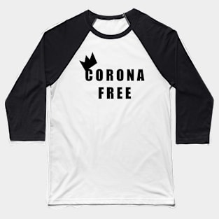 Corona Free Status Baseball T-Shirt